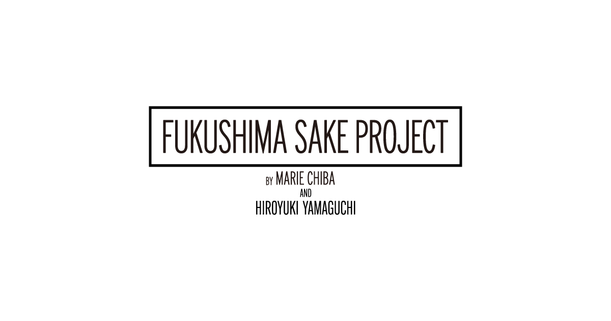 FUKUSHIMA SAKE PROJECT